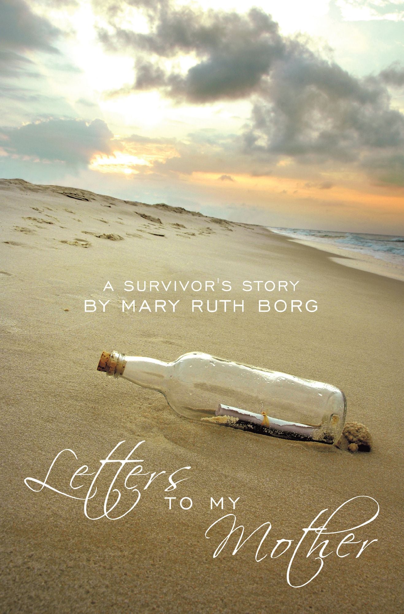 Letters to my Mother: a survivor's story