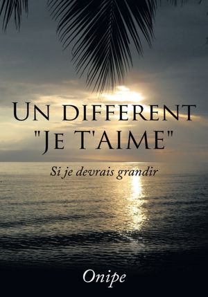 Un different "Je t'aime": Si je devrais grandir