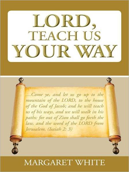 LORD, TEACH US YOUR WAY