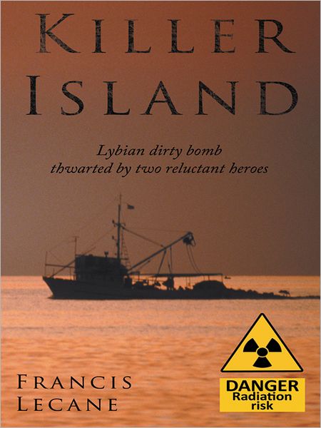 Killer Island: The chase to stop Ghaddafi making a dirty bomb.