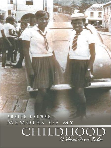 Memoirs of my Childhood: St. Vincent, West Indies