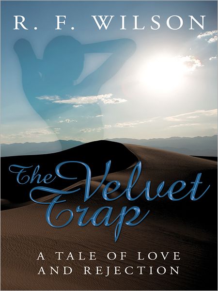The Velvet Trap: A tale of love and rejection
