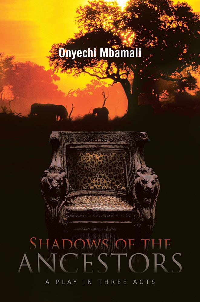 Shadows of the Ancestors: A play in three acts