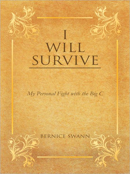 I WILL SURVIVE: My Personal Fight with the Big C