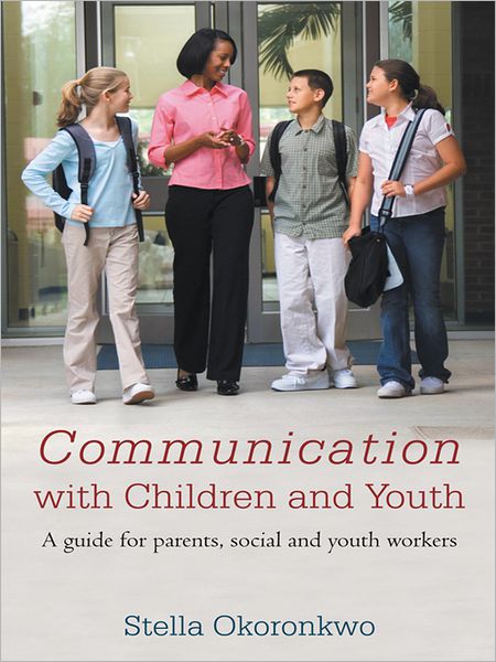 Communication with Children and Youth: A guide for parents, social and youth workers