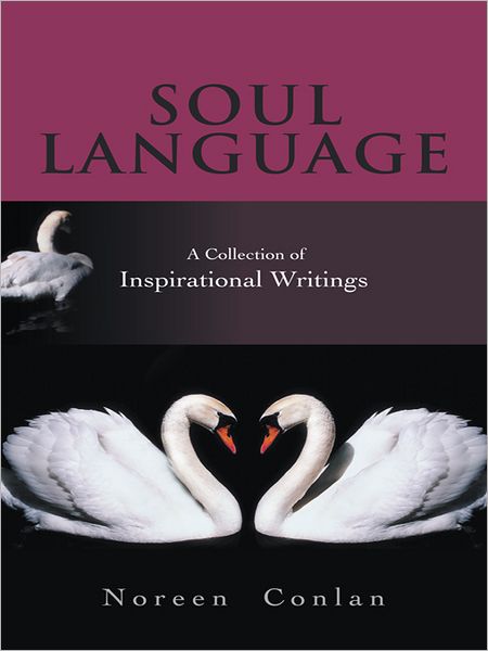 Soul Language: A Collection of Inspirational Writings