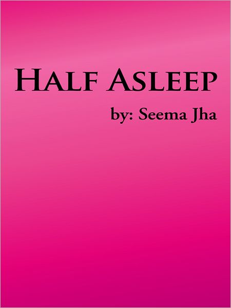 HALF ASLEEP