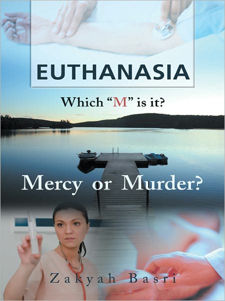 Euthanasia: Which "M" is it? Mercy or Murder?