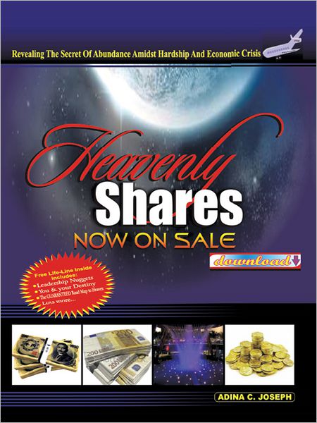 HEAVENLY SHARES NOW ON SALE download#: Revealing The Covenant Of Abundance Amidst Hardship And Economic Crises
