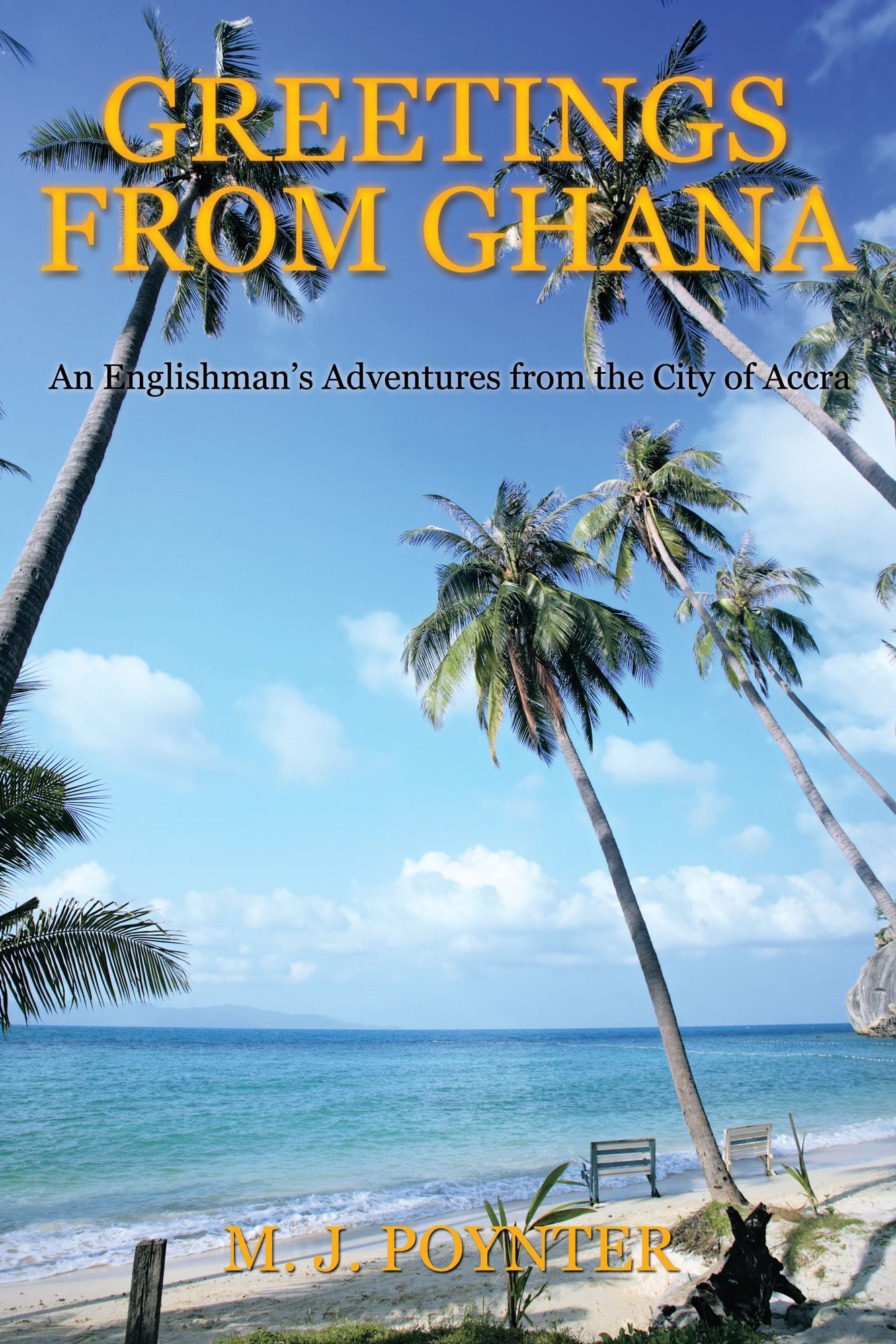 Greetings From Ghana: An Englishman's Adventures from the City of Accra