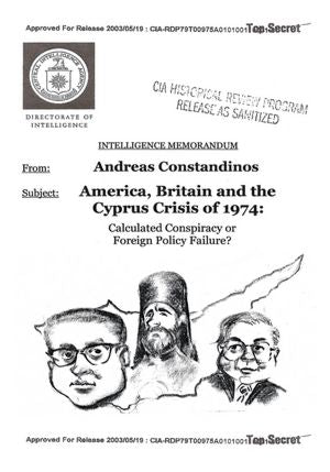 America, Britain and the Cyprus Crisis of 1974: Calculated Conspiracy or Foreign Policy Failure?