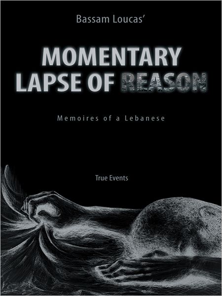 Momentary Lapse Of Reason: Memoires of a Lebanese