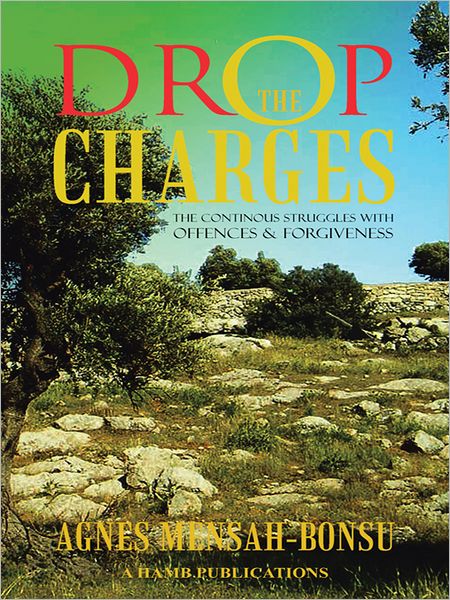 DROP THE CHARGES: THE CONTINOUS STRUGGLES WITH OFFENCES AND FORGIVENESS