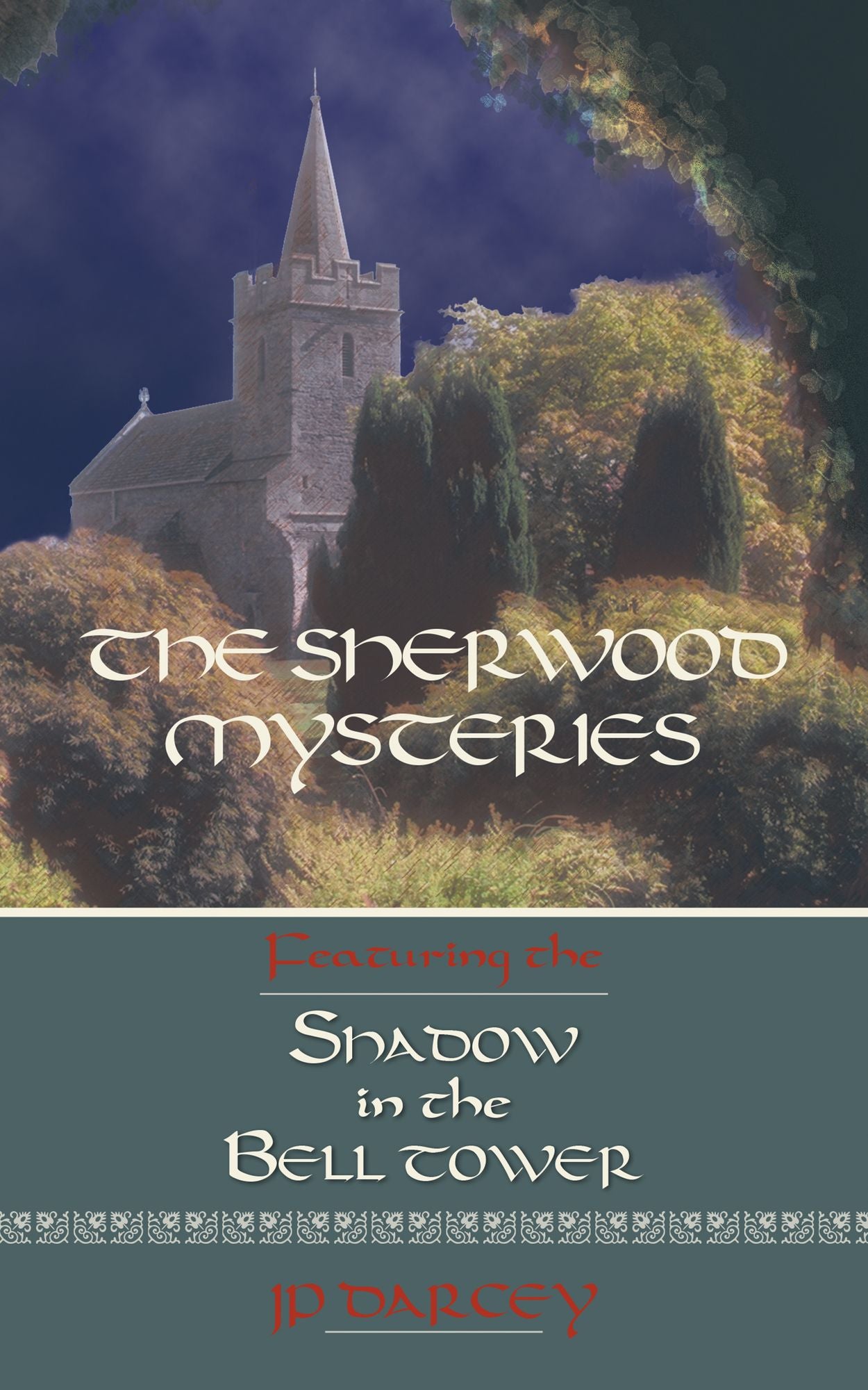 THE SHERWOOD MYSTERIES Featuring the: SHADOW IN THE BELL TOWER