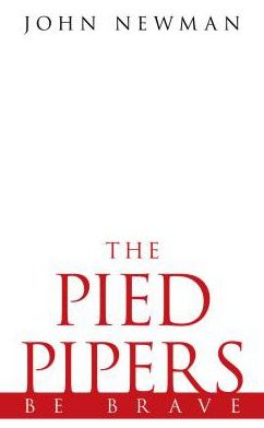 The Pied Pipers: Be Brave
