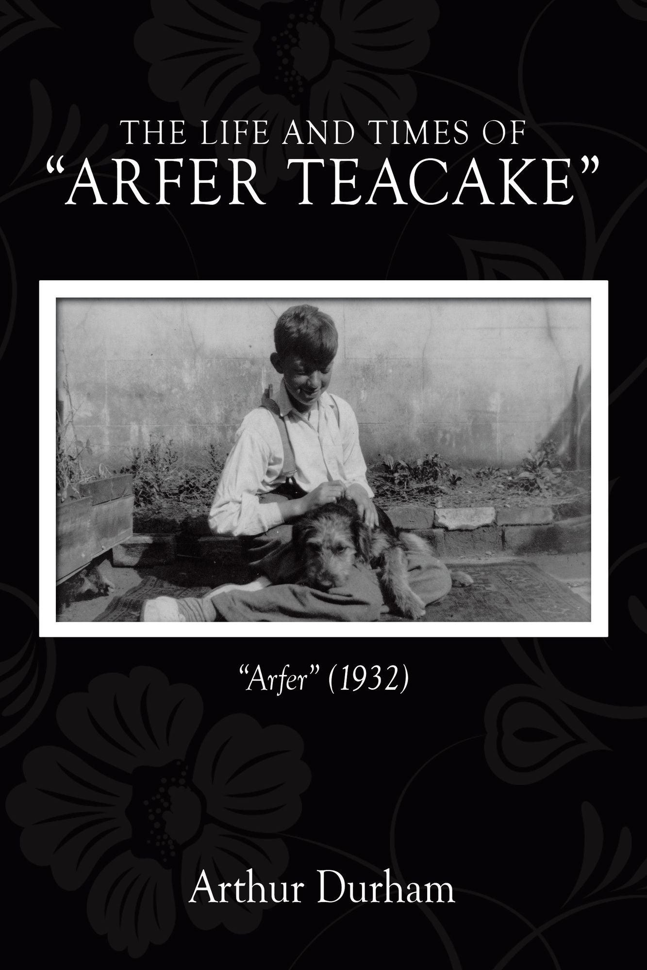 The Life and Times of "Arfer Teacake": "Arfer" (1932)