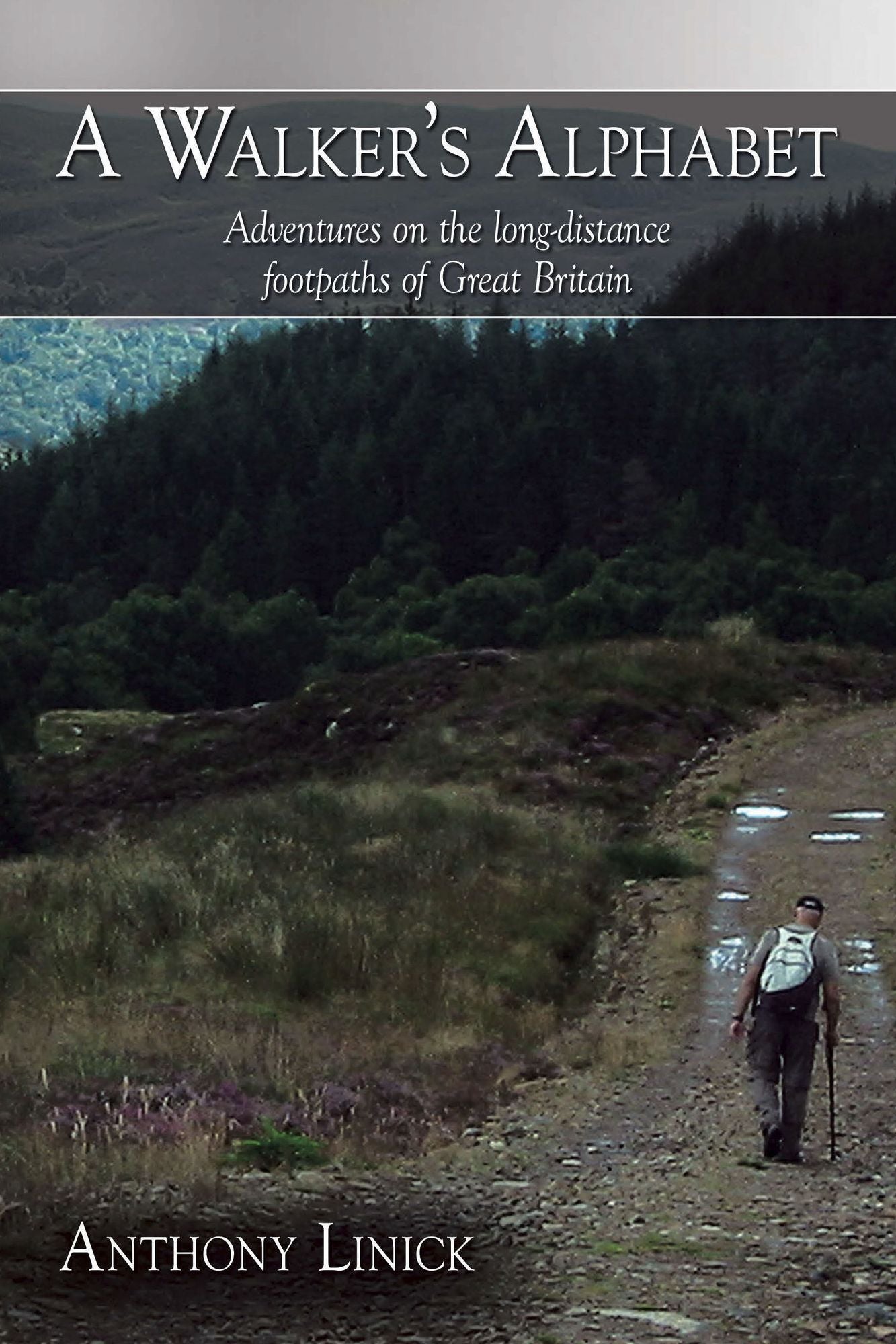 A Walker's Alphabet: Adventures on the long-distance footpaths of Great Britain