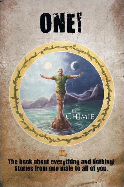One! The book about everything and Nothing!: Stories from one male to all of you.