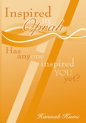 Inspired by Oprah: Has anyone inspired you yet?