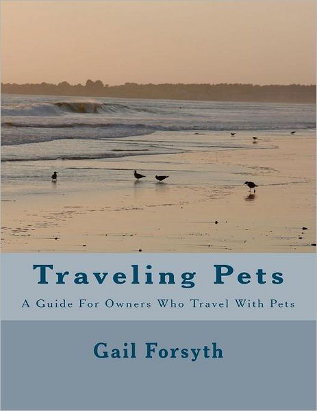 Traveling Pets: A Guide for Owners Who Travel with Pets