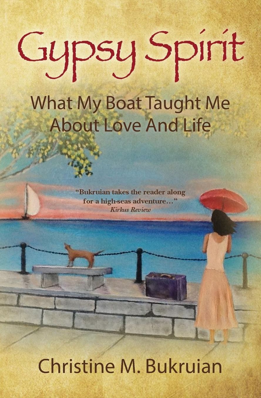 Gypsy Spirit: What My Boat Taught Me about Love and Life