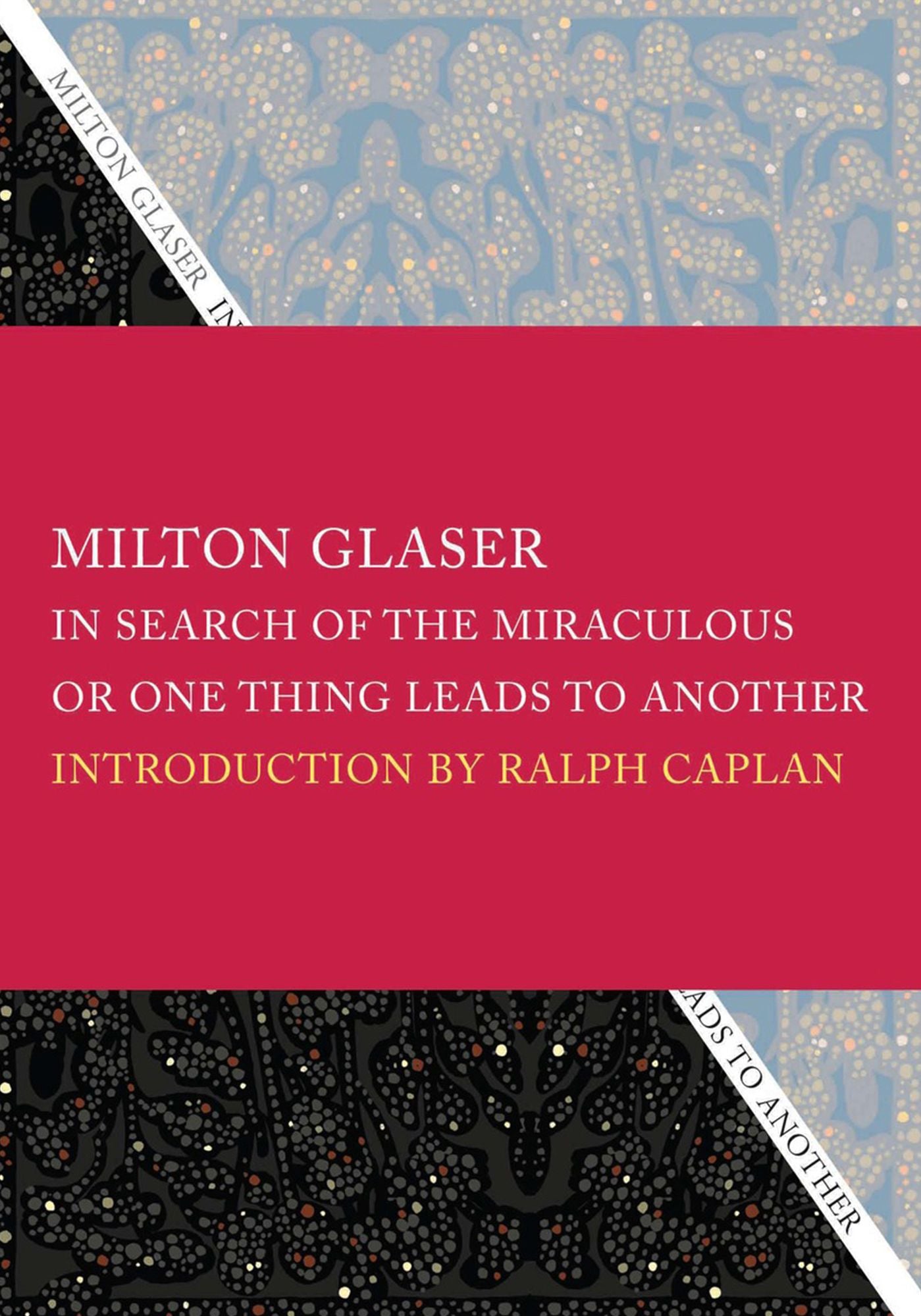 In Search of the Miraculous: Or, One Thing Leads to Another
