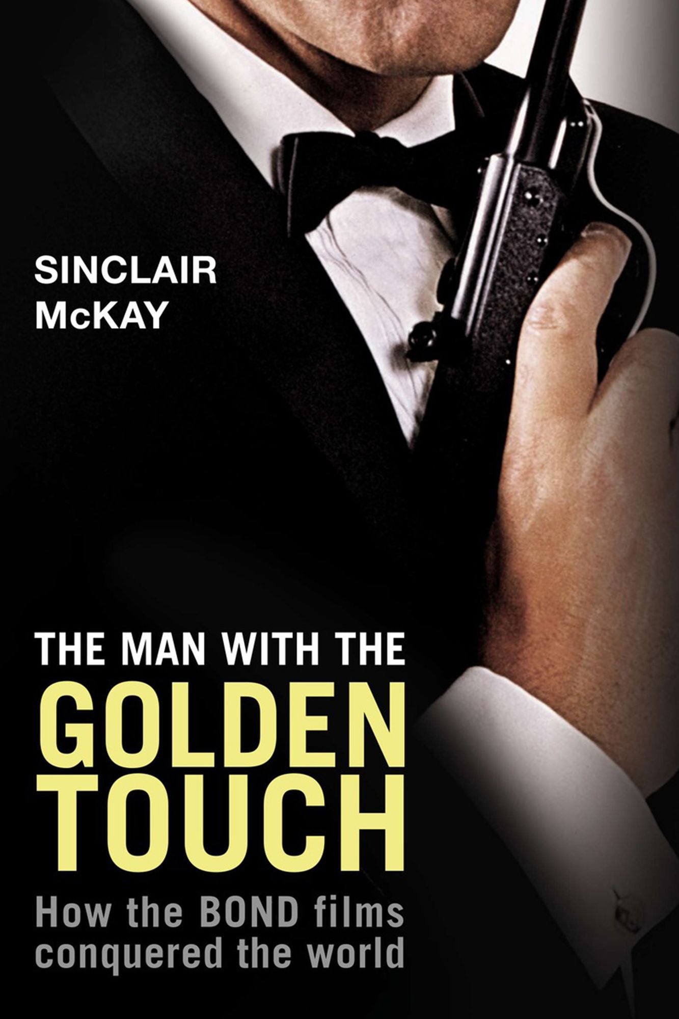 The Man with the Golden Touch: How The Bond Films Conquered the World