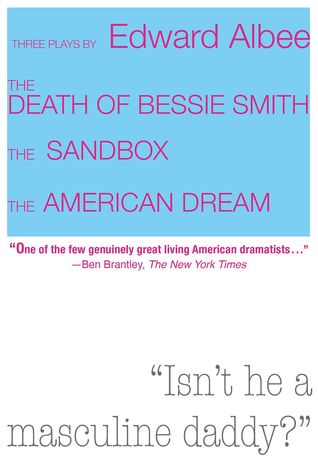 Three Plays by Edward Albee: The Death of Bessie Smith, The Sandbox, The American Dream