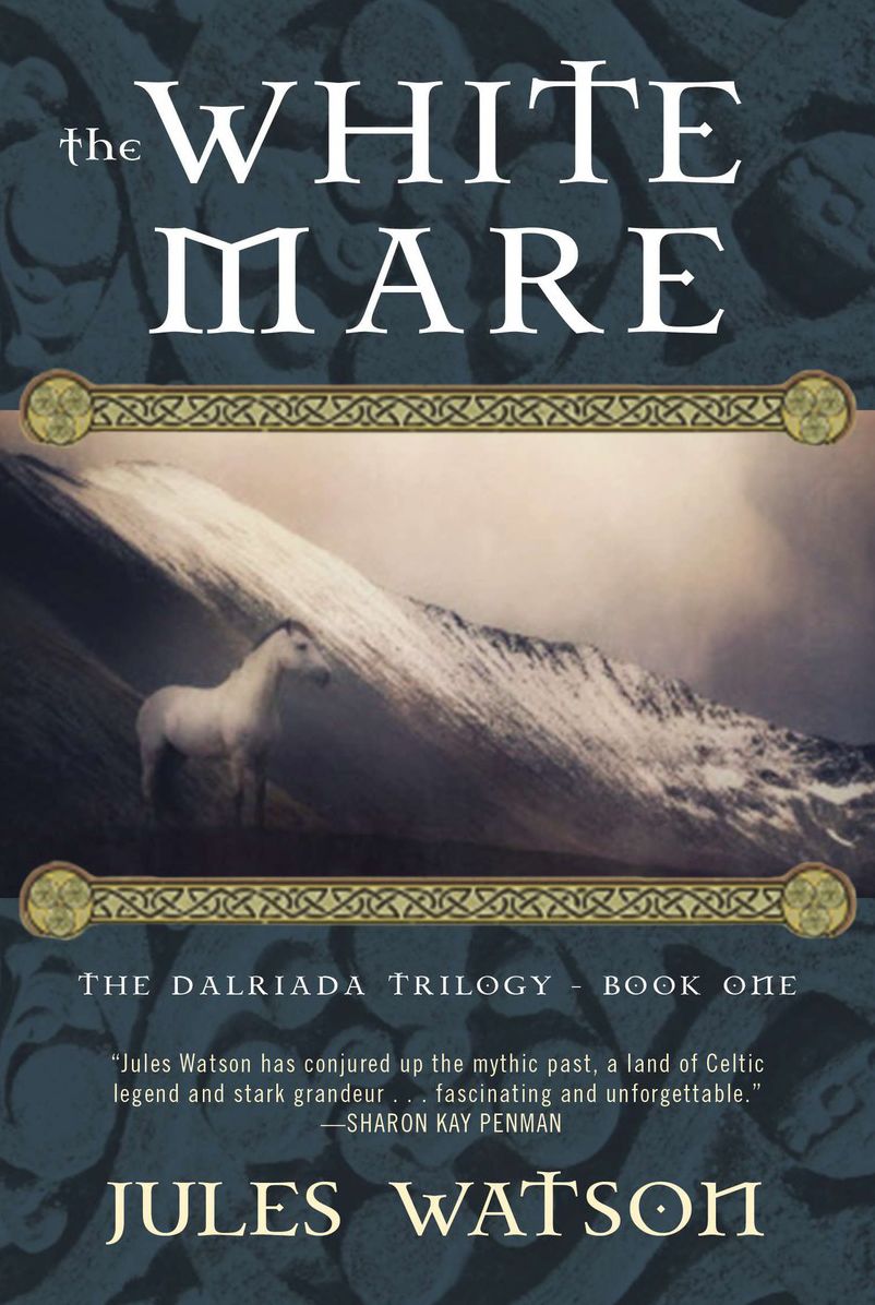 The White Mare: The Dalriada Trilogy, Book One