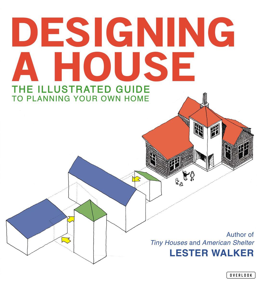 Designing A House: An Illustrated Guide to Planning Your Own Home