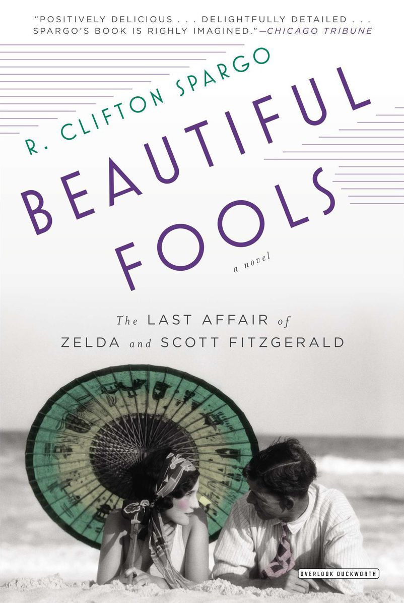 Beautiful Fools: The Last Affair of Zelda and Scott Fitzgerald