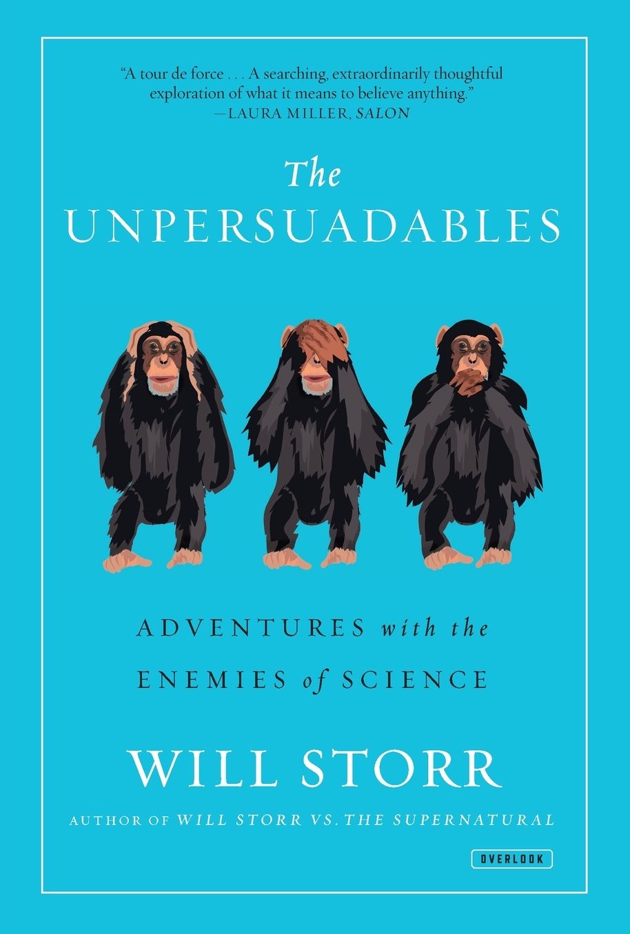 The Unpersuadables: Adventures with the Enemies of Science