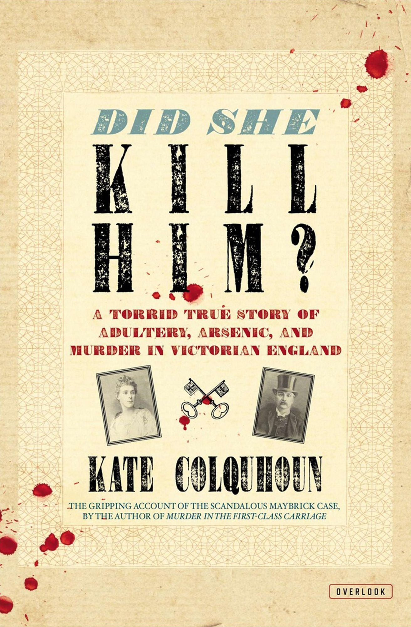 Did She Kill Him?: A Torrid True Story of Adultery, Arsenic, and Murder in Victorian England