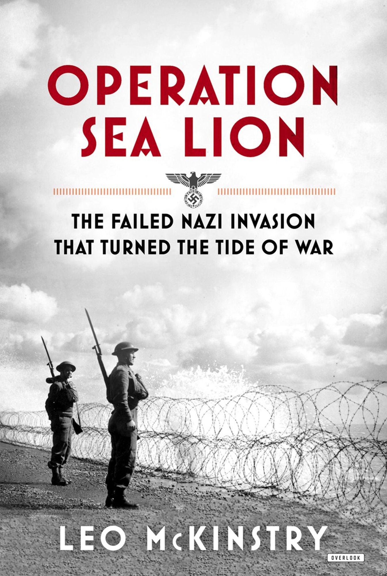 Operation Sea Lion: The Failed Nazi Invasion that Turned the Tide of War