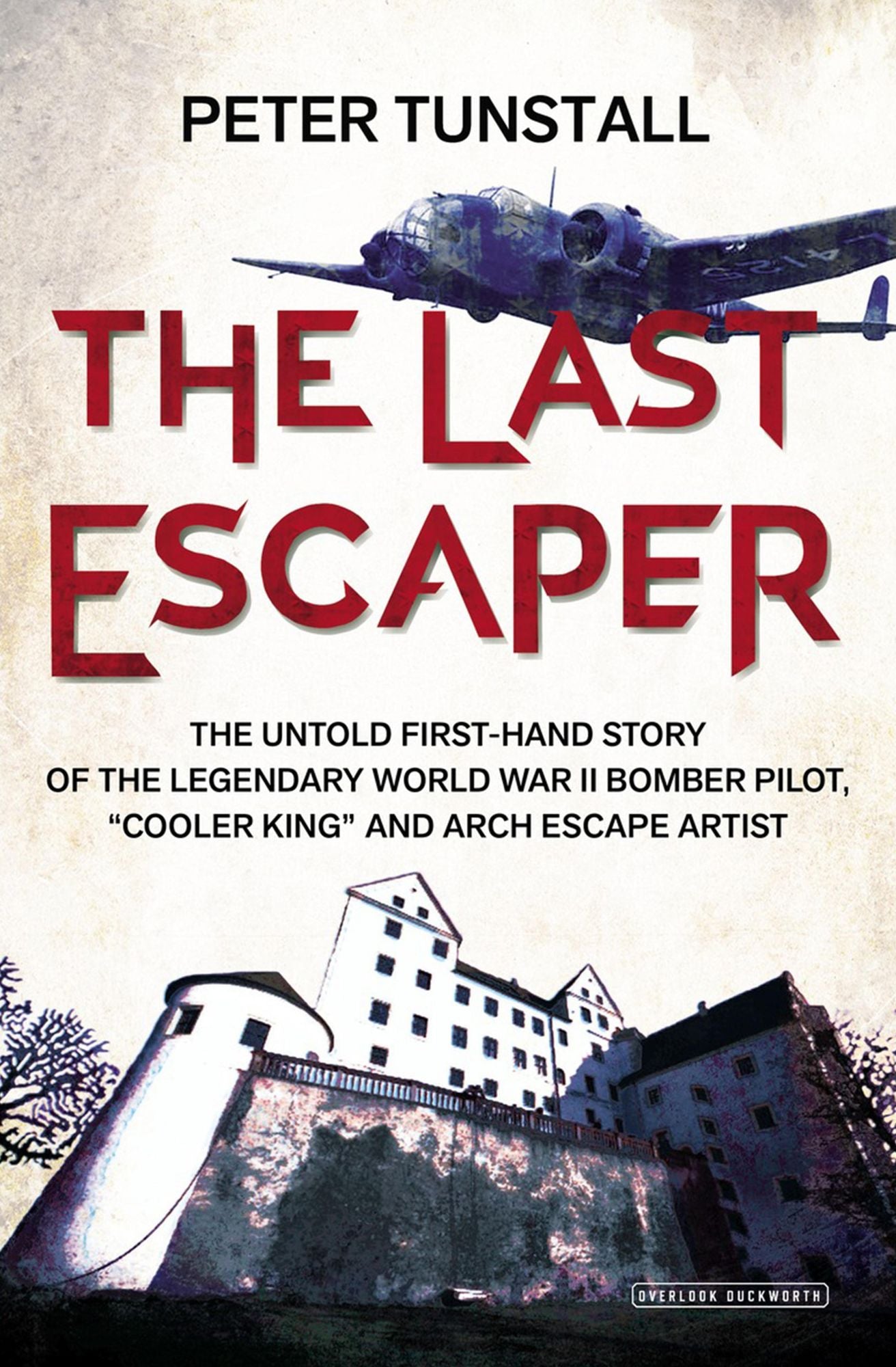 The Last Escaper: The Untold First-Hand Story of the Legendary World War II Bomber Pilot, "Cooler King" and Arch Escape Artist