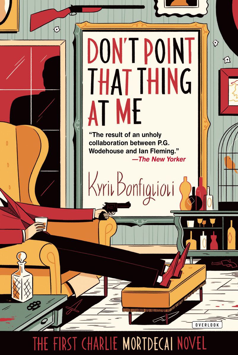 Don't Point that Thing at Me (Charlie Mortdecai Series #1)