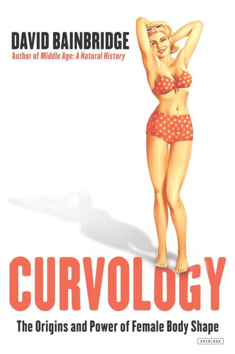 Curvology: The Origins and Power of Female Body Shape