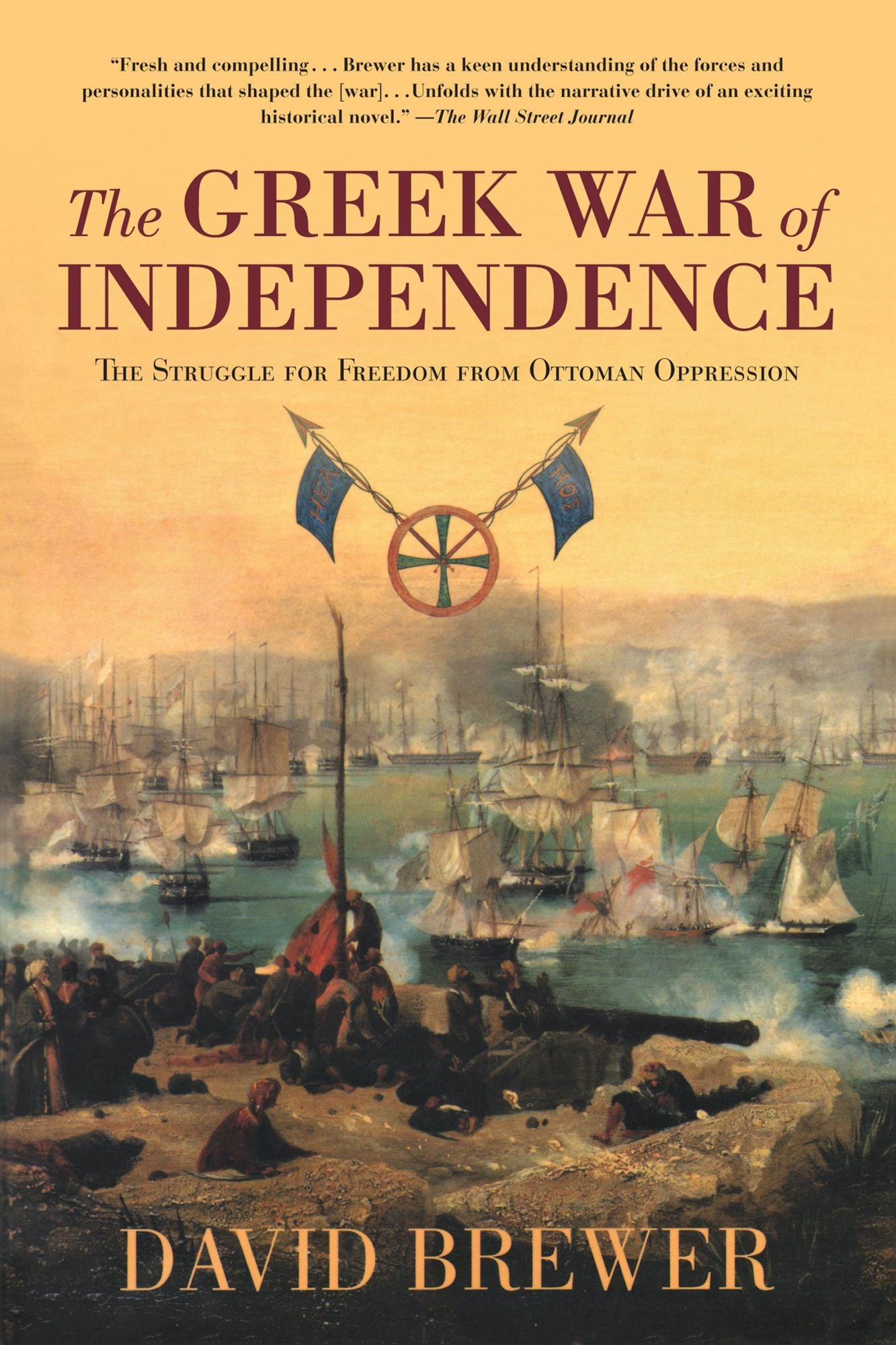 The Greek War of Independence: The Struggle for Freedom and the Birth of Modern Greece