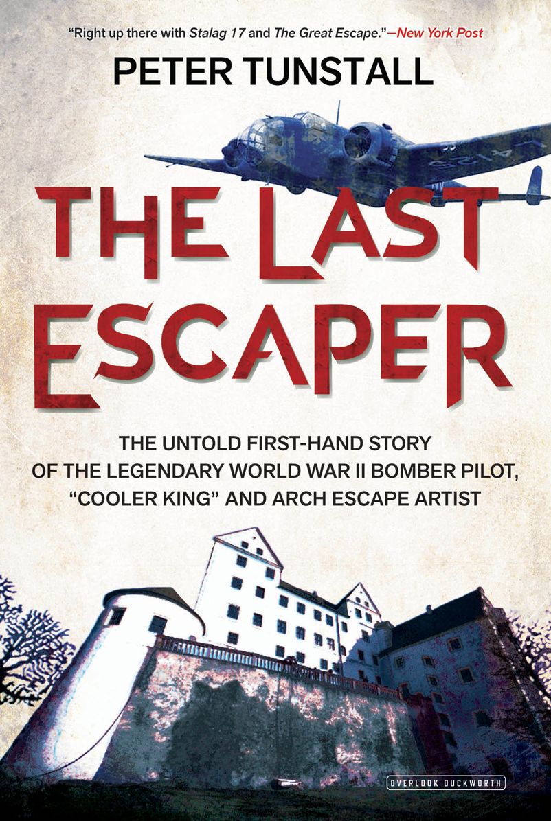 The Last Escaper: The Untold First-Hand Story of the Legendary World War II Bomber Pilot, "Cooler King" and Arch Escape Artist