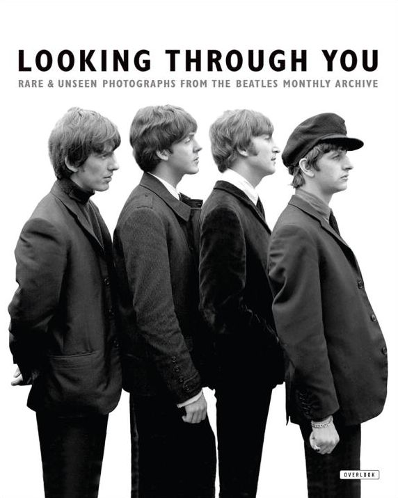 Looking Through You: Rare & Unseen Photographs from The Beatles Book Archive