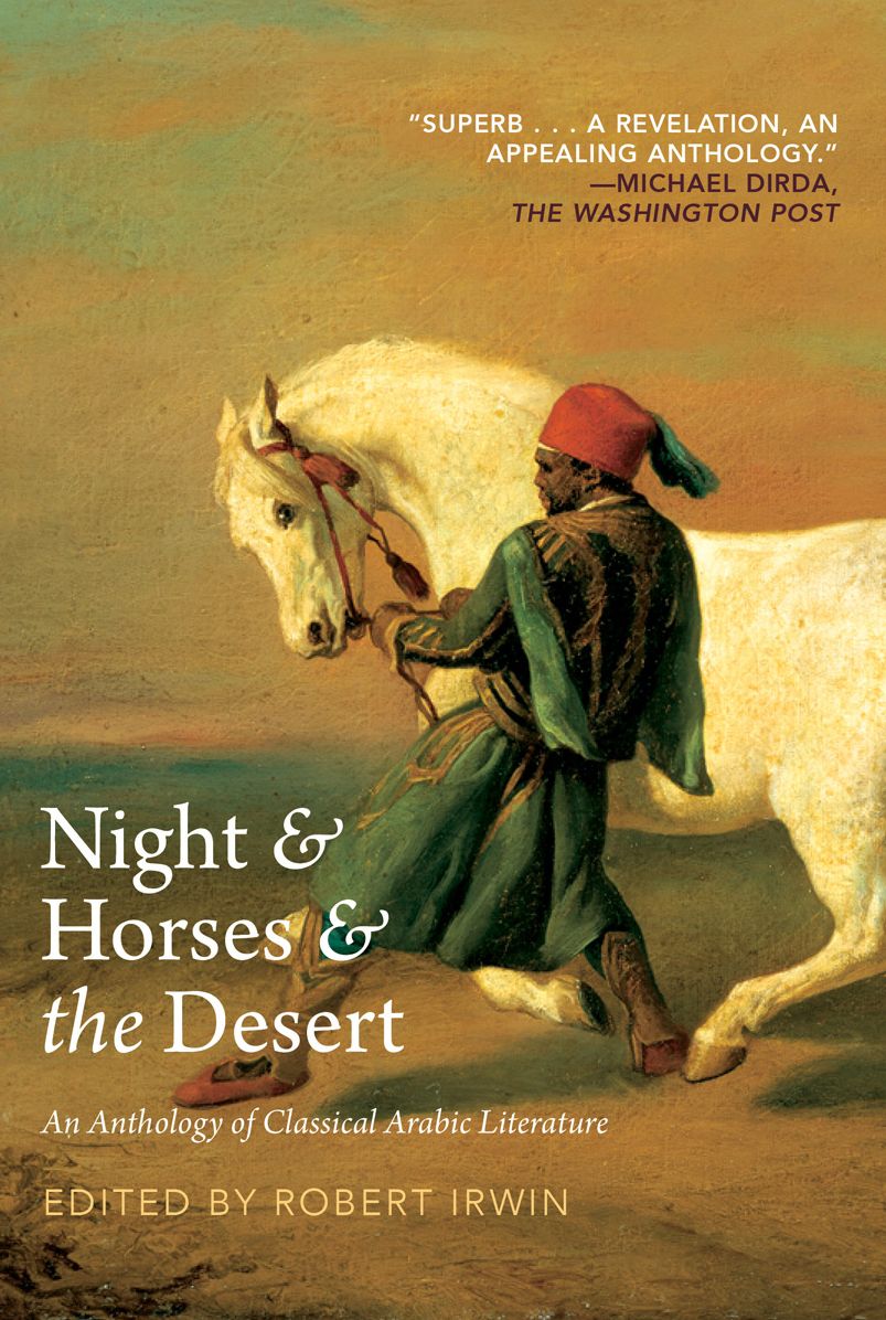 Night & Horses & The Desert: An Anthology of Classic Arabic Literature