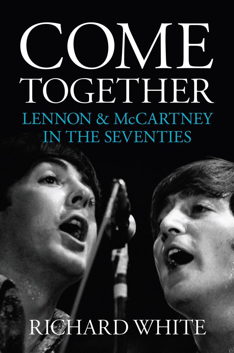 Come Together: Lennon and McCartney's Road to Reunion