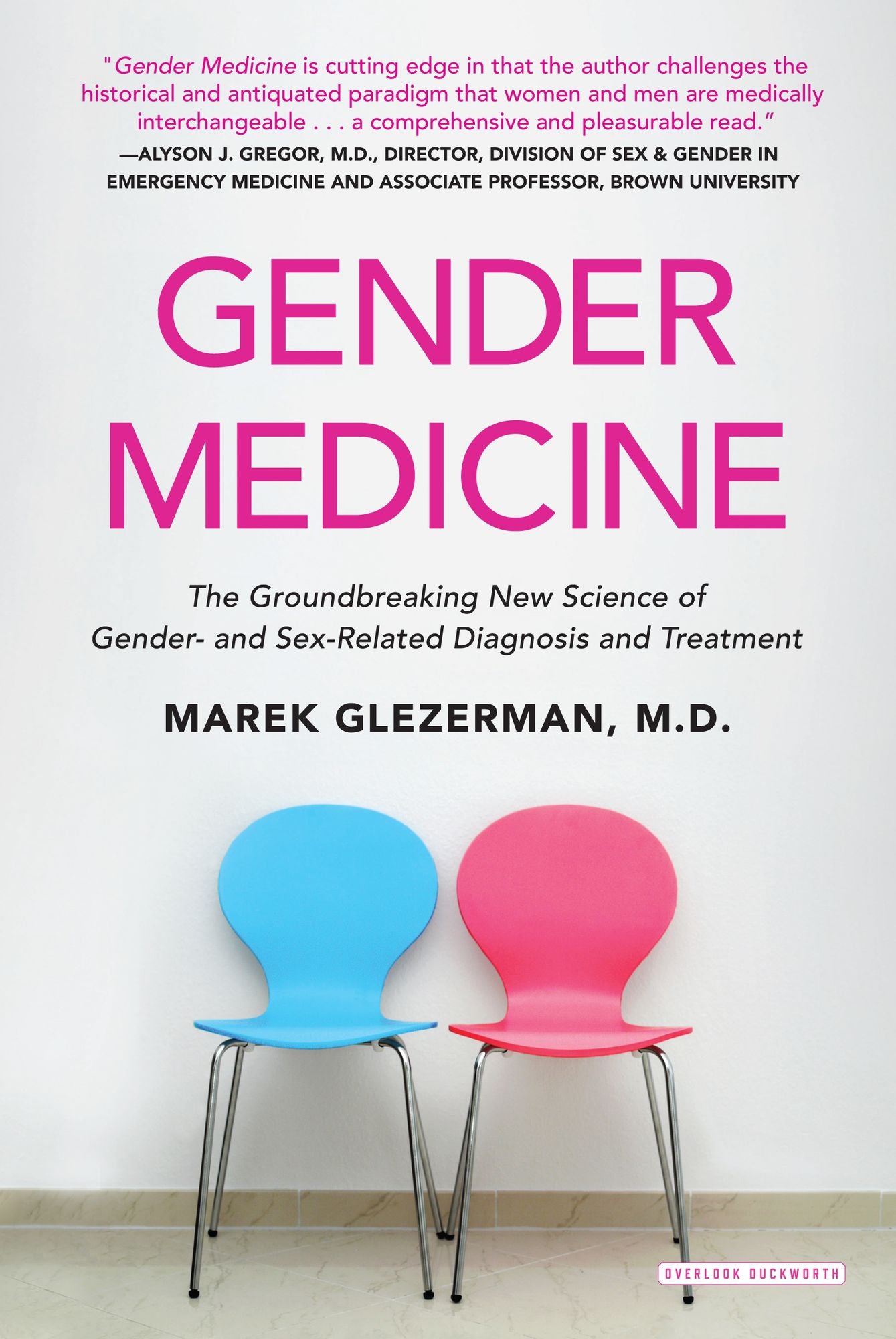 Gender Medicine: The Groundbreaking New Science of Gender- and Sex-Related Diagnosis and Treatment