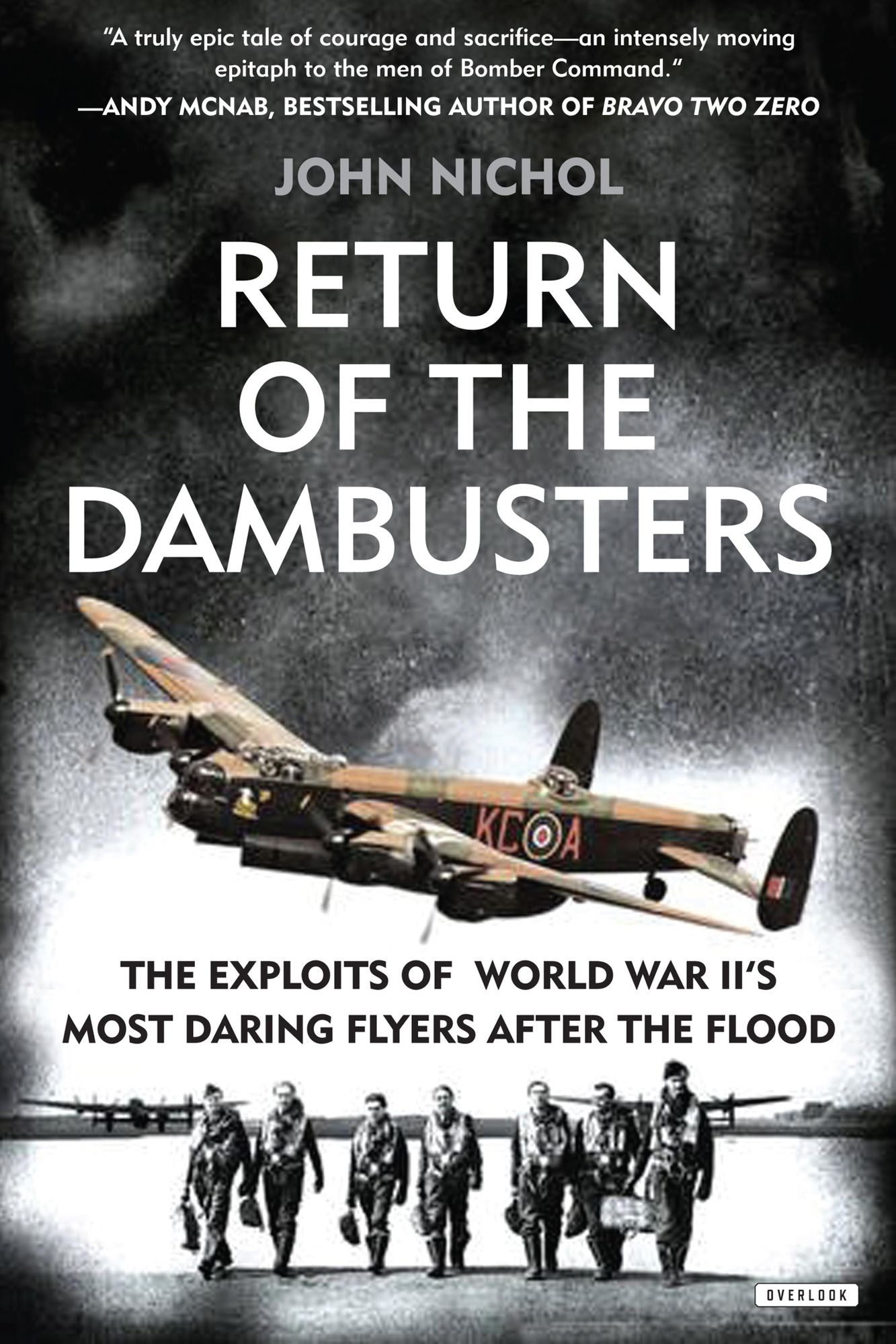 Return of the Dambusters: The Exploits of World War II's Most Daring Flyers After the Flood