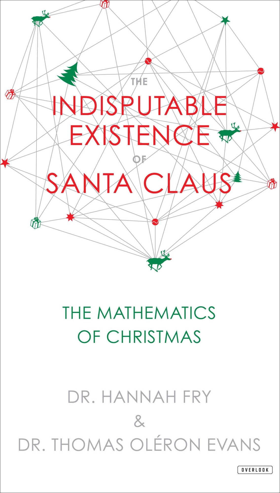 The Indisputable Existence of Santa Claus: The Mathematics of Christmas