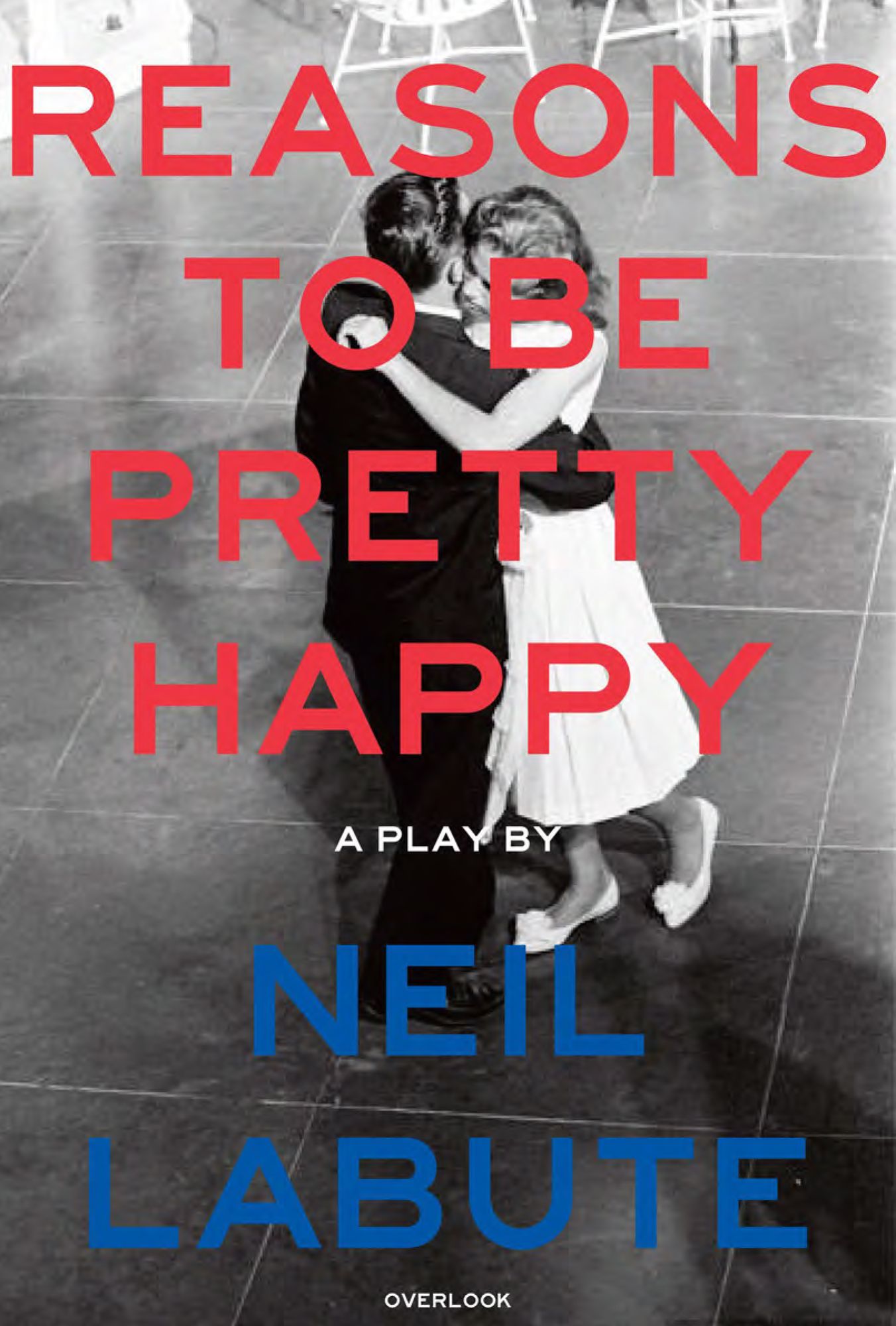 Reasons to Be Pretty Happy: A Play