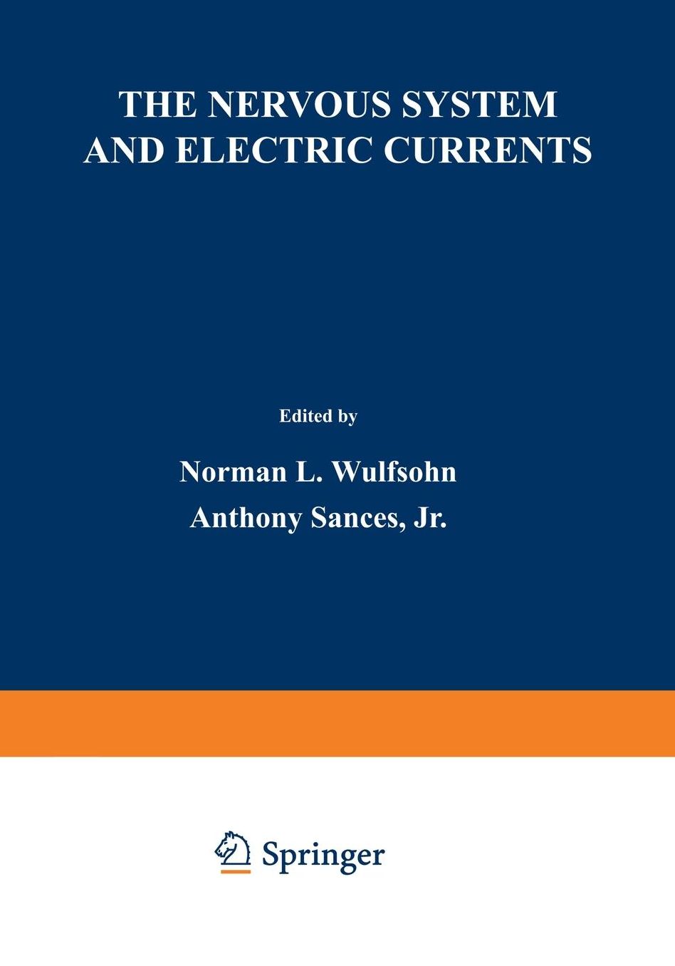 The Nervous System and Electric Currents: Proceedings of the Third Annual National Conference of the Neuro-Electric Society, held in Las Vegas, Nevada, March 23-25, 1970