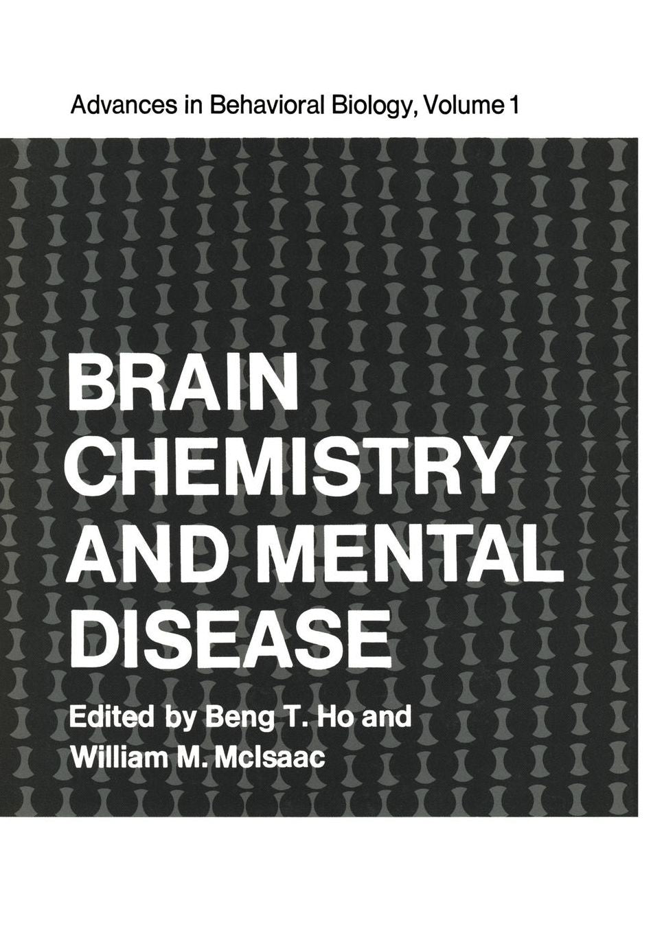 Brain Chemistry and Mental Disease: Proceedings of a Symposium on Brain Chemistry and Mental Disease held at the Texas Research Institute, Houston, Texas, November 18-20, 1970