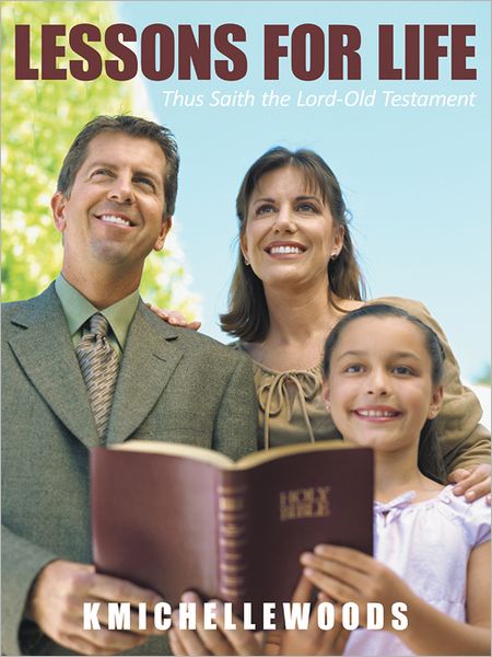 Lessons for Life: Thus Saith the Lord-Old Testament