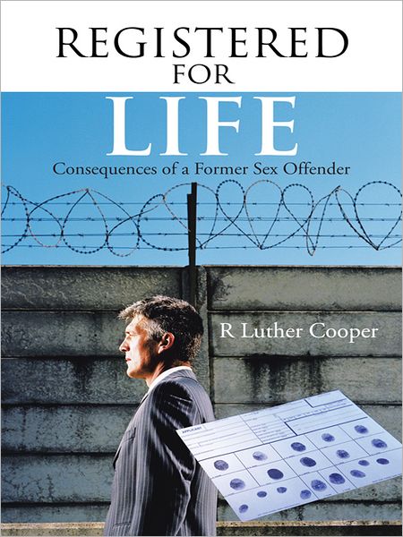 REGISTERED FOR LIFE: Consequences of a former sex offender